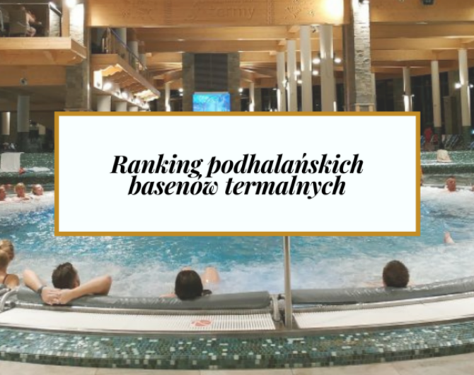 ranking podhalanskich basenow termalnych